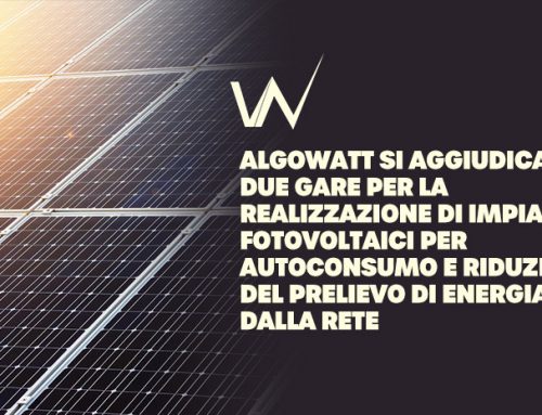 algoWatt si aggiudica due gare per la realizzazione di impianti fotovoltaici per autoconsumo e riduzione del prelievo di energia dalla rete