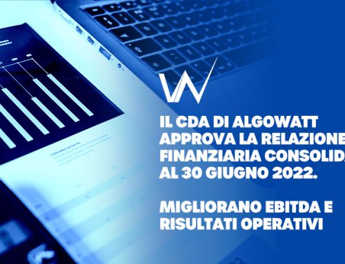 Il CDA di algoWatt approva la Relazione finanziaria consolidata al 30 giugno 2022. Migliorano Ebitda e Risultati operativi