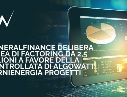 Generalfinance resolves 2.5 million factoring line in favour of algoWatt subsidiary TerniEnergia Progetti